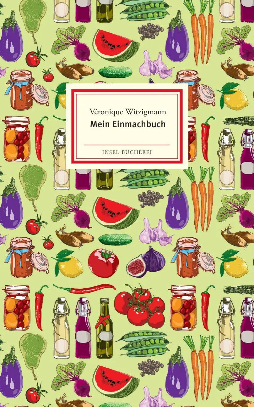 Cover: 9783458200291 | Mein Einmachbuch | Véronique Witzigmann | Buch | Insel-Bücherei | 2018